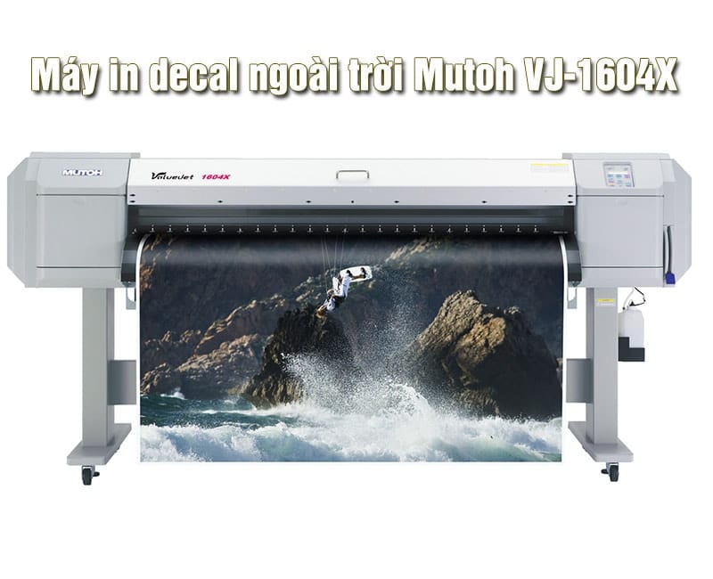 Máy in decal mực dầu Eco-solvent Mutoh VJ-1604 khổ 1m6
