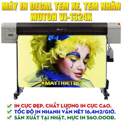 Máy in decal tem xe, tem nhãn Mutoh VJ-1324X khổ 1m3 in cực đẹp, giá rẻ